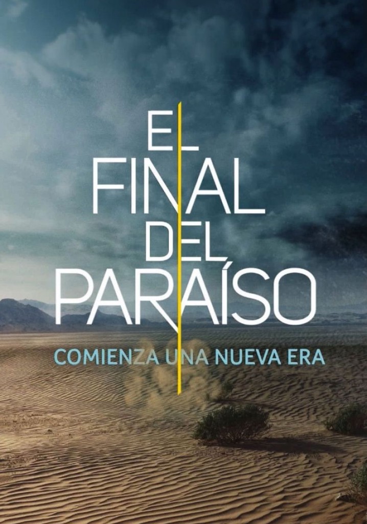 El Final del Paraíso guarda la serie in streaming